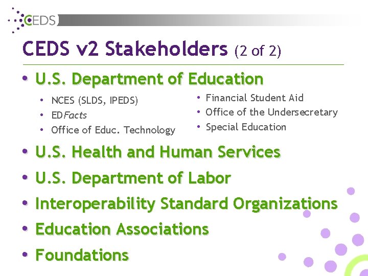 CEDS v 2 Stakeholders (2 of 2) • U. S. Department of Education •
