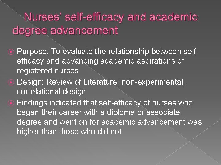 Nurses’ self-efficacy and academic degree advancement Purpose: To evaluate the relationship between selfefficacy and
