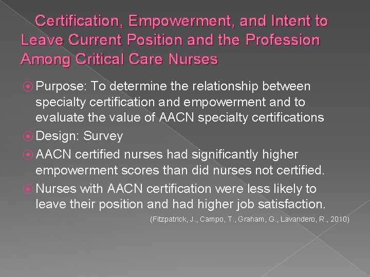 Certification, Empowerment, and Intent to Leave Current Position and the Profession Among Critical Care