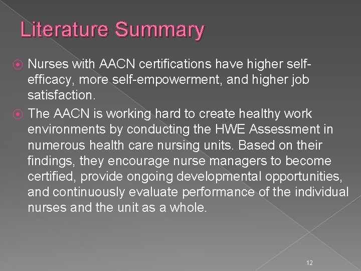 Literature Summary Nurses with AACN certifications have higher selfefficacy, more self-empowerment, and higher job