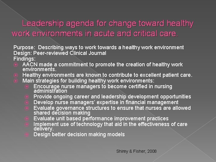 Leadership agenda for change toward healthy work environments in acute and critical care. Purpose: