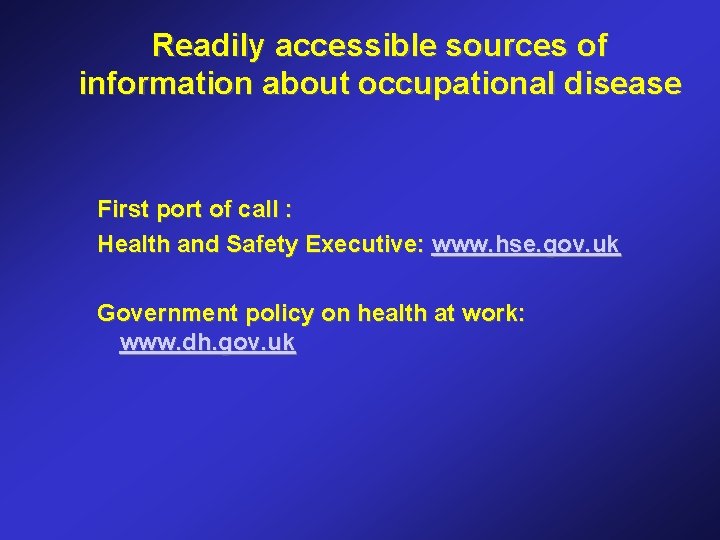 Readily accessible sources of information about occupational disease First port of call : Health