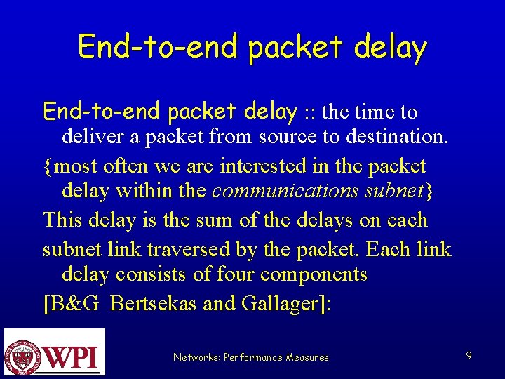 End-to-end packet delay : : the time to deliver a packet from source to