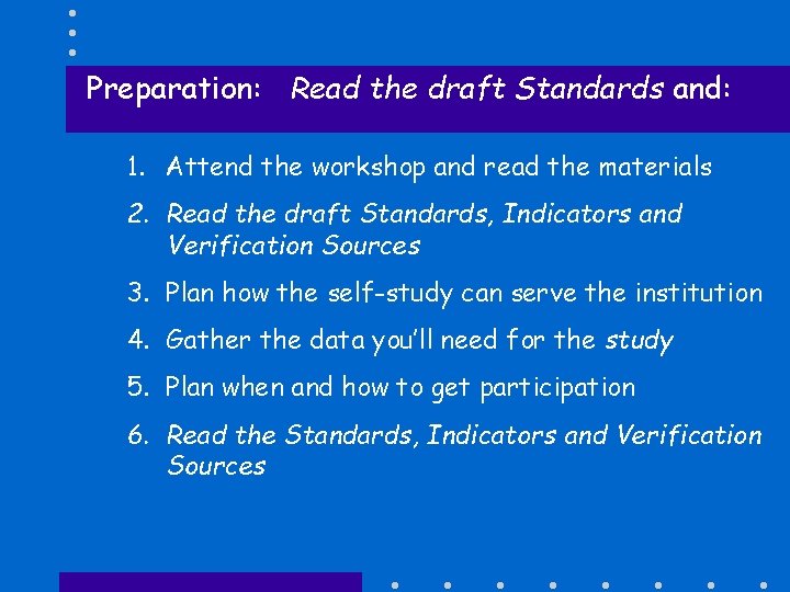 Preparation: Read the draft Standards and: 1. Attend the workshop and read the materials