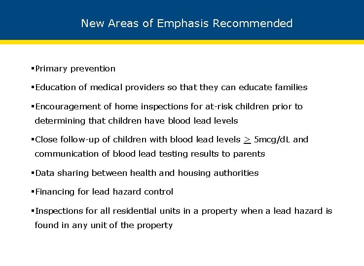 New Areas of Emphasis Recommended §Primary prevention §Education of medical providers so that they