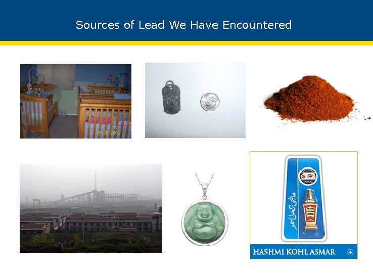 Sources of Lead We Have Encountered 