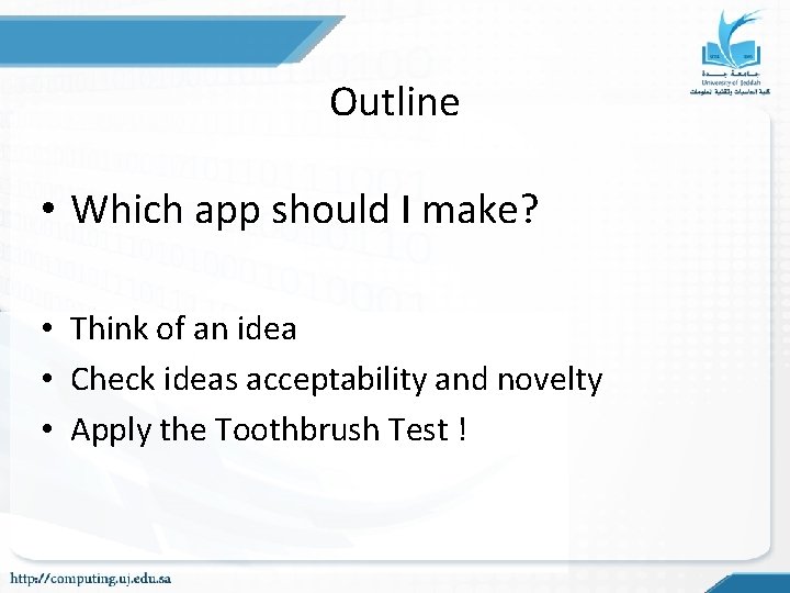 Outline • Which app should I make? • Think of an idea • Check Outline • Which app should I make? • Think of an idea • Check