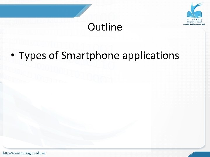 Outline • Types of Smartphone applications Outline • Types of Smartphone applications