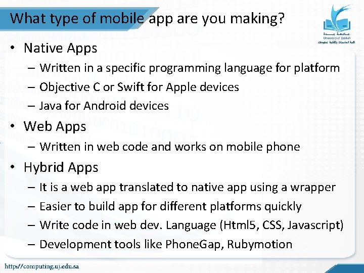 What type of mobile app are you making? • Native Apps – Written in What type of mobile app are you making? • Native Apps – Written in