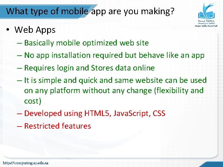 What type of mobile app are you making? • Web Apps – Basically mobile What type of mobile app are you making? • Web Apps – Basically mobile