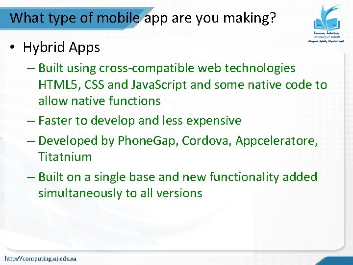 What type of mobile app are you making? • Hybrid Apps – Built using What type of mobile app are you making? • Hybrid Apps – Built using