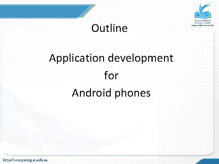 Outline Application development for Android phones Outline Application development for Android phones