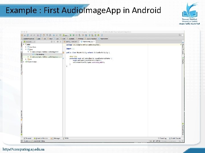 Example : First Audio. Image. App in Android Example : First Audio. Image. App in Android