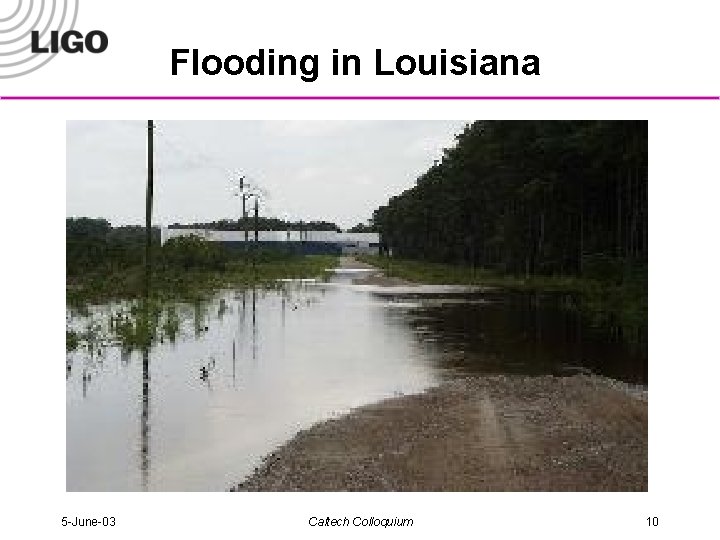 Flooding in Louisiana 5 -June-03 Caltech Colloquium 10 