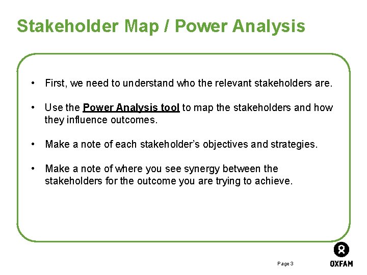 Stakeholder Map / Power Analysis • First, we need to understand who the relevant