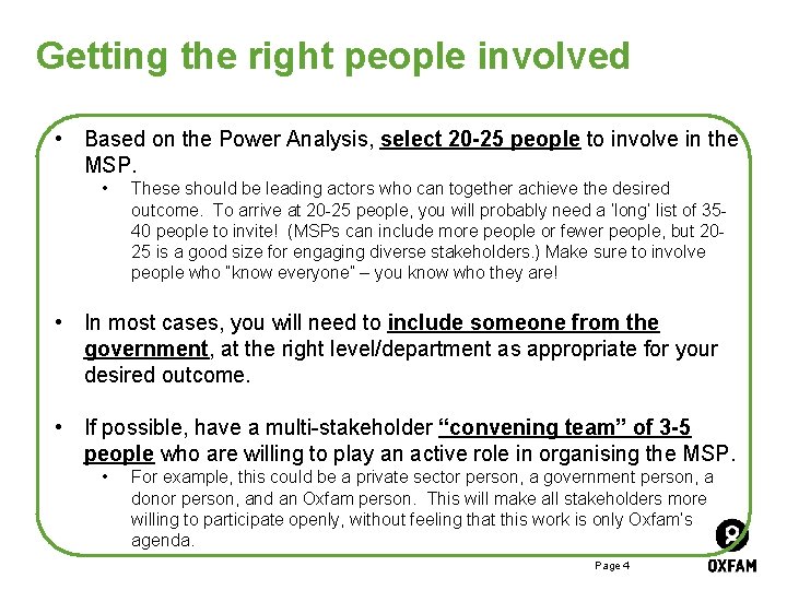 Getting the right people involved • Based on the Power Analysis, select 20 -25