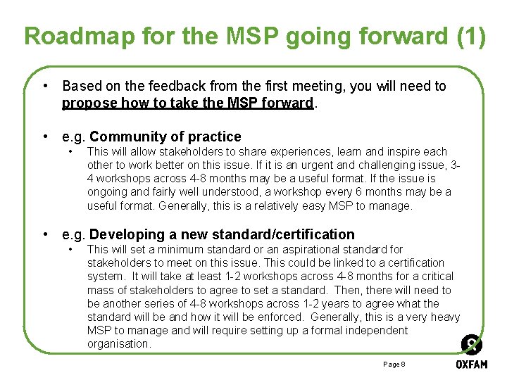 Roadmap for the MSP going forward (1) • Based on the feedback from the