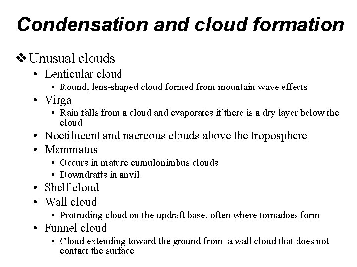 Condensation and cloud formation v Unusual clouds • Lenticular cloud • Round, lens-shaped cloud