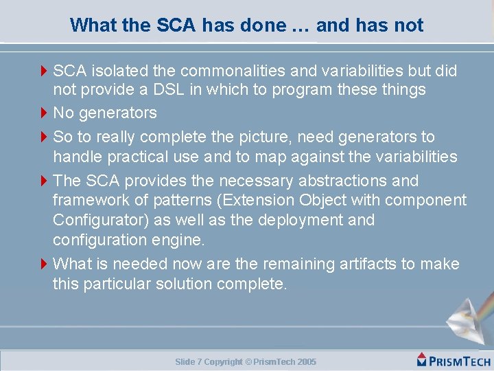 What the SCA has done … and has not SCA isolated the commonalities and