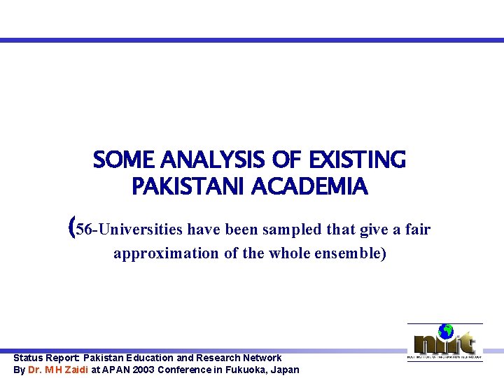 SOME ANALYSIS OF EXISTING PAKISTANI ACADEMIA (56 -Universities have been sampled that give a