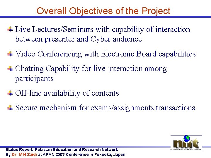 Overall Objectives of the Project Live Lectures/Seminars with capability of interaction between presenter and