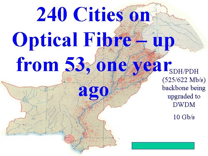 240 Cities on Optical Fibre – up from 53, one year ago 2002 China