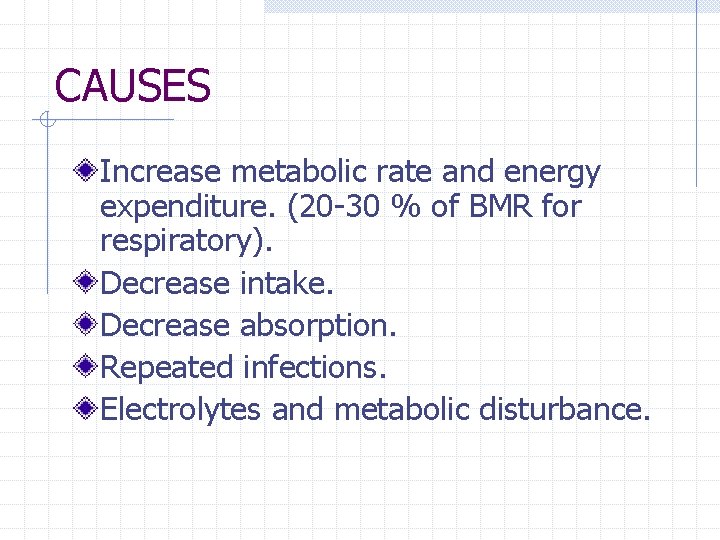 CAUSES Increase metabolic rate and energy expenditure. (20 -30 % of BMR for respiratory).