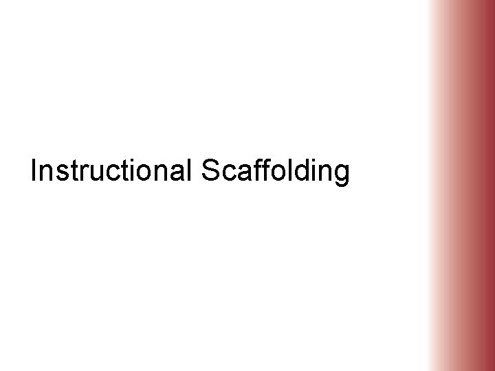 Instructional Scaffolding 