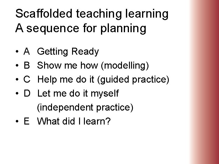 Scaffolded teaching learning A sequence for planning • A Getting Ready • B Show