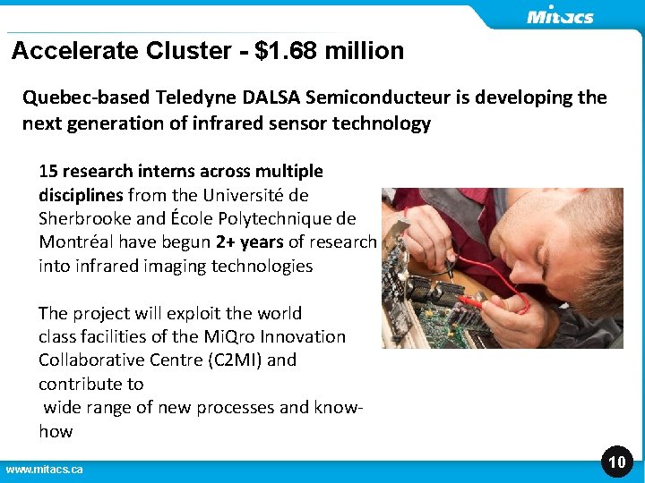 Accelerate Cluster - $1. 68 million Quebec-based Teledyne DALSA Semiconducteur is developing the next Accelerate Cluster - $1. 68 million Quebec-based Teledyne DALSA Semiconducteur is developing the next