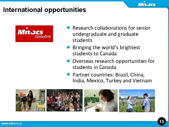 International opportunities Research collaborations for senior undergraduate and graduate students Bringing the world’s brightest International opportunities Research collaborations for senior undergraduate and graduate students Bringing the world’s brightest