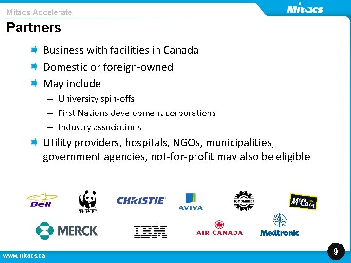 Mitacs Accelerate Partners Business with facilities in Canada Domestic or foreign-owned May include – Mitacs Accelerate Partners Business with facilities in Canada Domestic or foreign-owned May include –