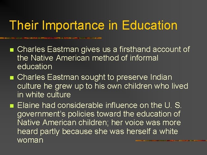 Their Importance in Education n Charles Eastman gives us a firsthand account of the