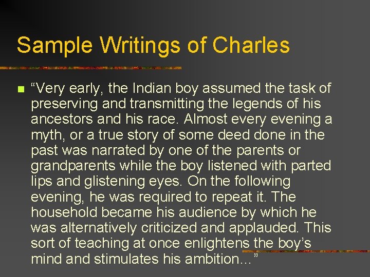 Sample Writings of Charles n “Very early, the Indian boy assumed the task of Sample Writings of Charles n “Very early, the Indian boy assumed the task of
