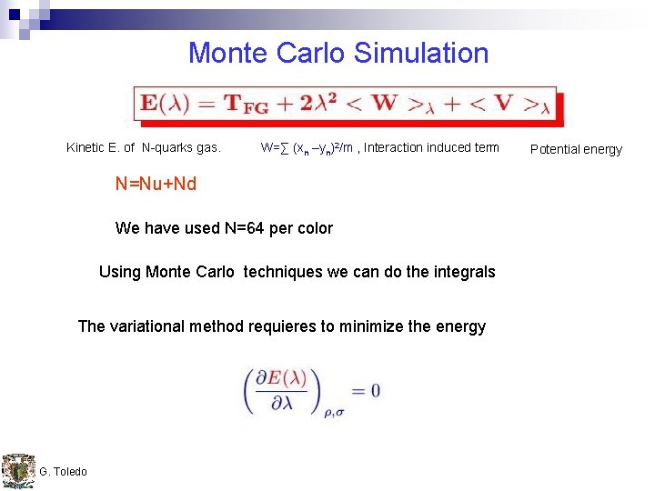 Monte Carlo Simulation Kinetic E. of N-quarks gas. W=∑ (xn –yn)2/m , Interaction induced