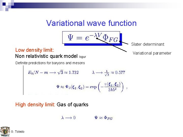 Variational wave function Slater determinant Low density limit: Non relativistic quark model Isgur Definite