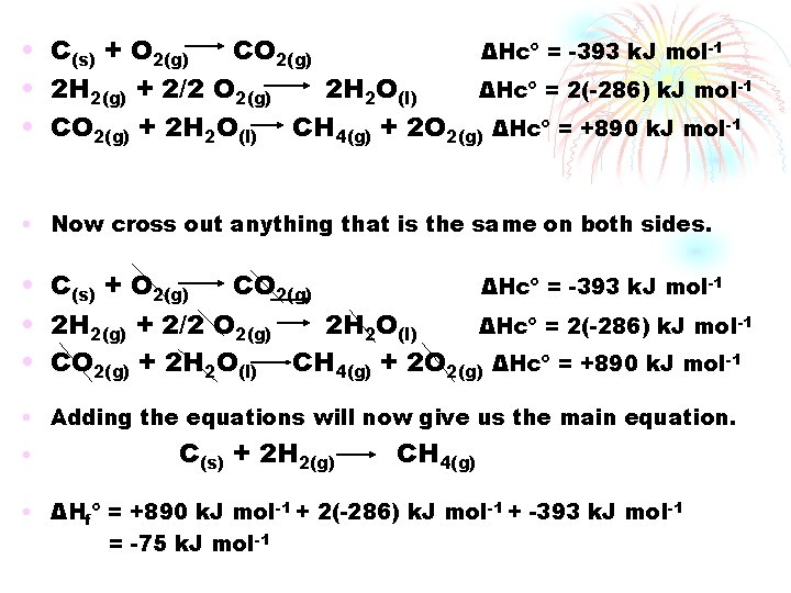  • C(s) + O 2(g) CO 2(g) ΔHcº = -393 k. J mol-1