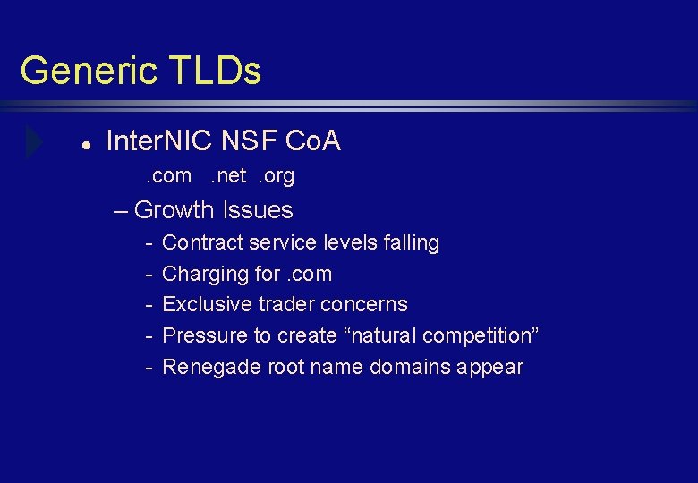 Generic TLDs l Inter. NIC NSF Co. A. com. net. org – Growth Issues