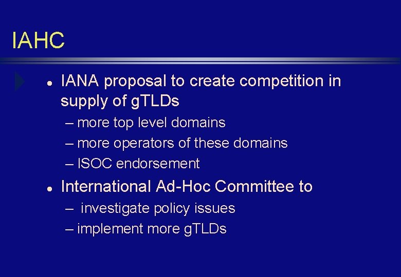 IAHC l IANA proposal to create competition in supply of g. TLDs – more