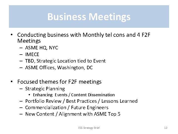 Business Meetings • Conducting business with Monthly tel cons and 4 F 2 F
