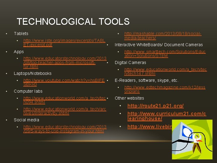 TECHNOLOGICAL TOOLS • Tablets • • Apps • • • http: //www. educatorstechnology. com/2013