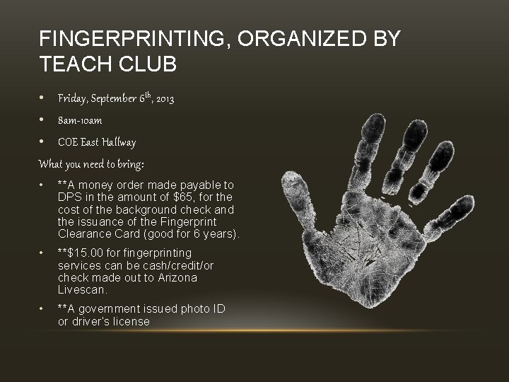 FINGERPRINTING, ORGANIZED BY TEACH CLUB • Friday, September 6 th, 2013 • 8 am-10