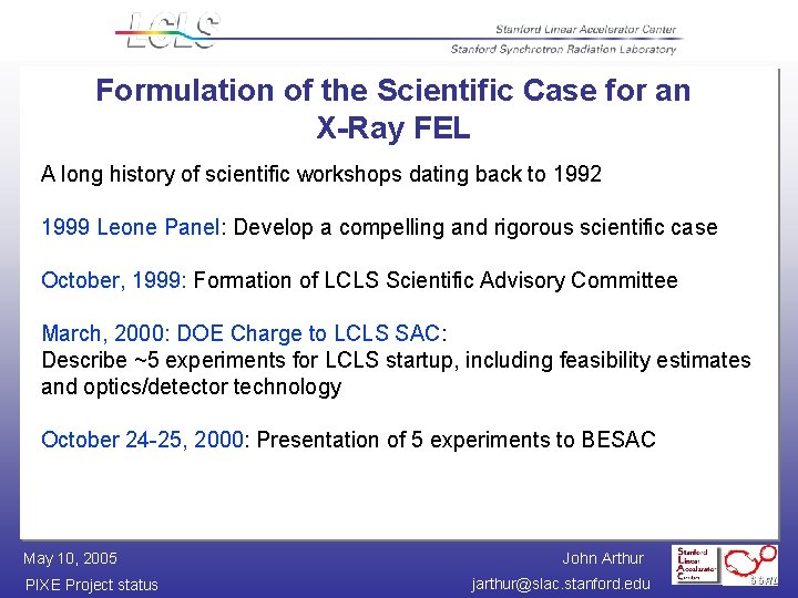 Formulation of the Scientific Case for an X-Ray FEL A long history of scientific