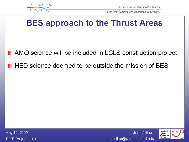 BES approach to the Thrust Areas AMO science will be included in LCLS construction