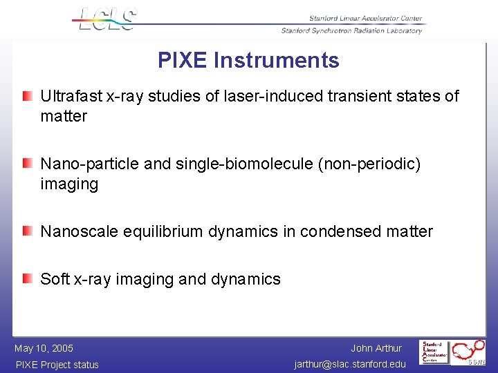 PIXE Instruments Ultrafast x-ray studies of laser-induced transient states of matter Nano-particle and single-biomolecule