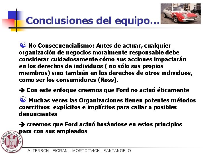 Conclusiones del equipo… [ No Consecuencialismo: Antes de actuar, cualquier organización de negocios moralmente