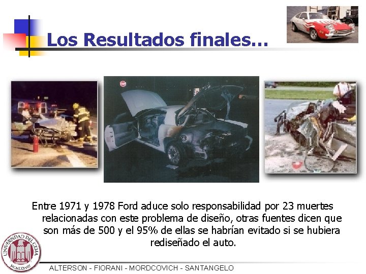 Los Resultados finales… Entre 1971 y 1978 Ford aduce solo responsabilidad por 23 muertes