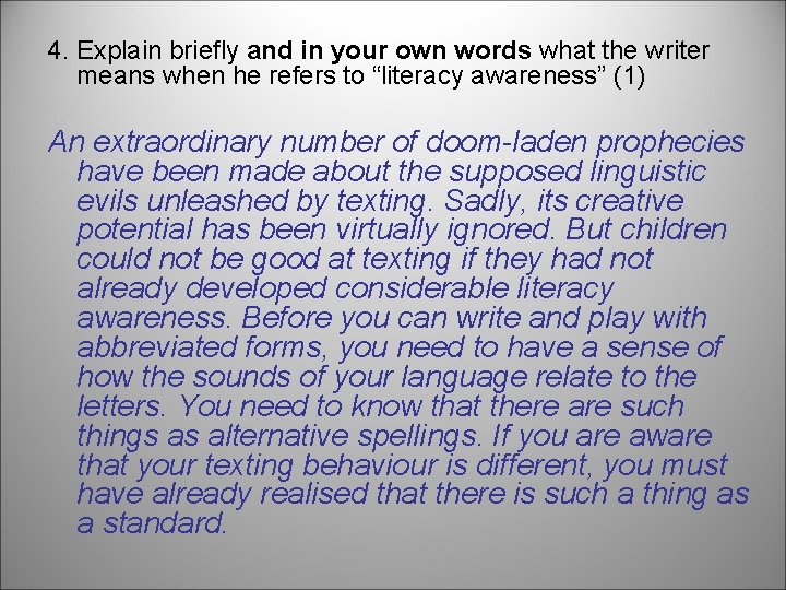 4. Explain briefly and in your own words what the writer means when he