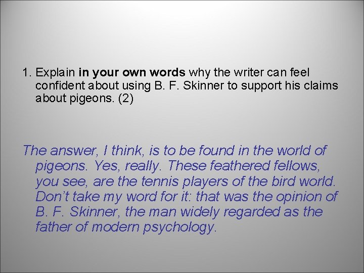 1. Explain in your own words why the writer can feel confident about using