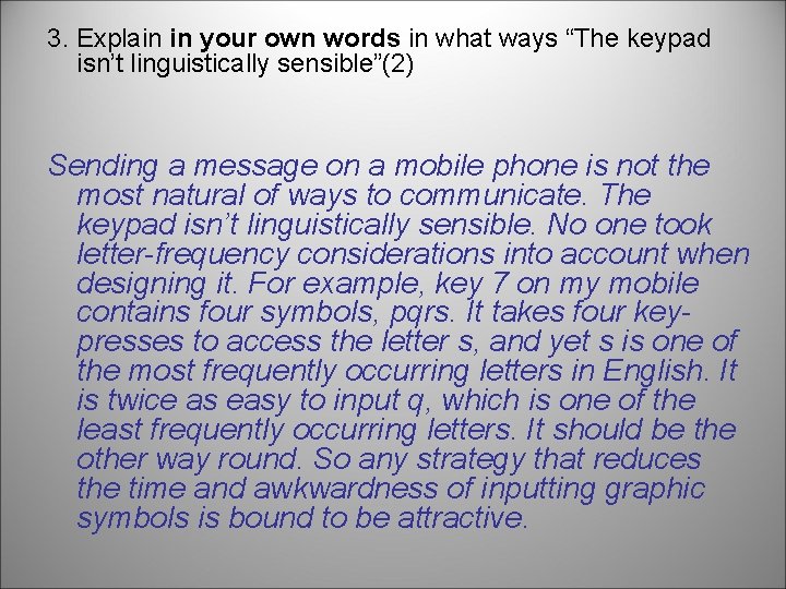 3. Explain in your own words in what ways “The keypad isn’t linguistically sensible”(2)